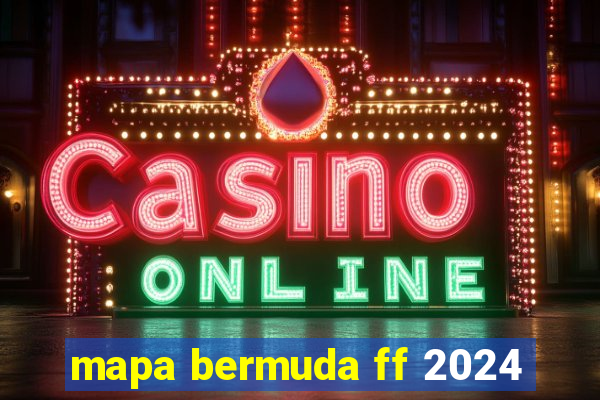 mapa bermuda ff 2024